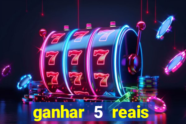 ganhar 5 reais agora pix